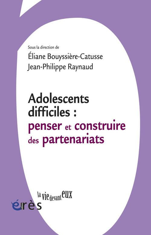 Adolescents difficiles : penser et construire les partenariats
