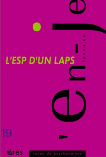 L'en-je lacanien N° 19, Décembre 2012 : L'esp d'un laps
