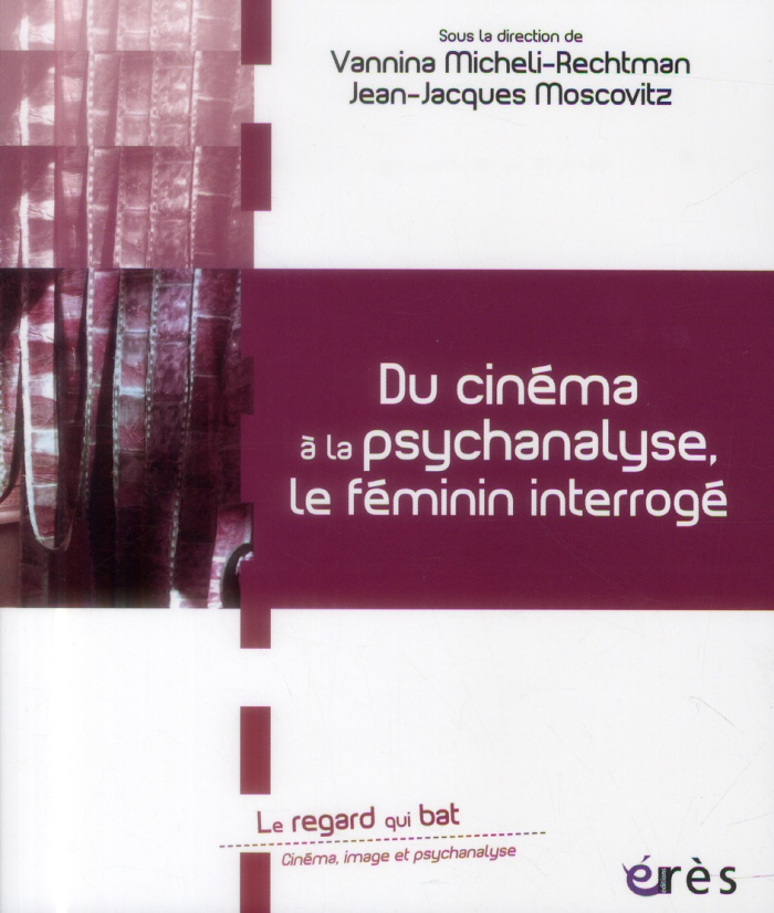 Du cinéma à la psychanalyse, le féminin interrogé