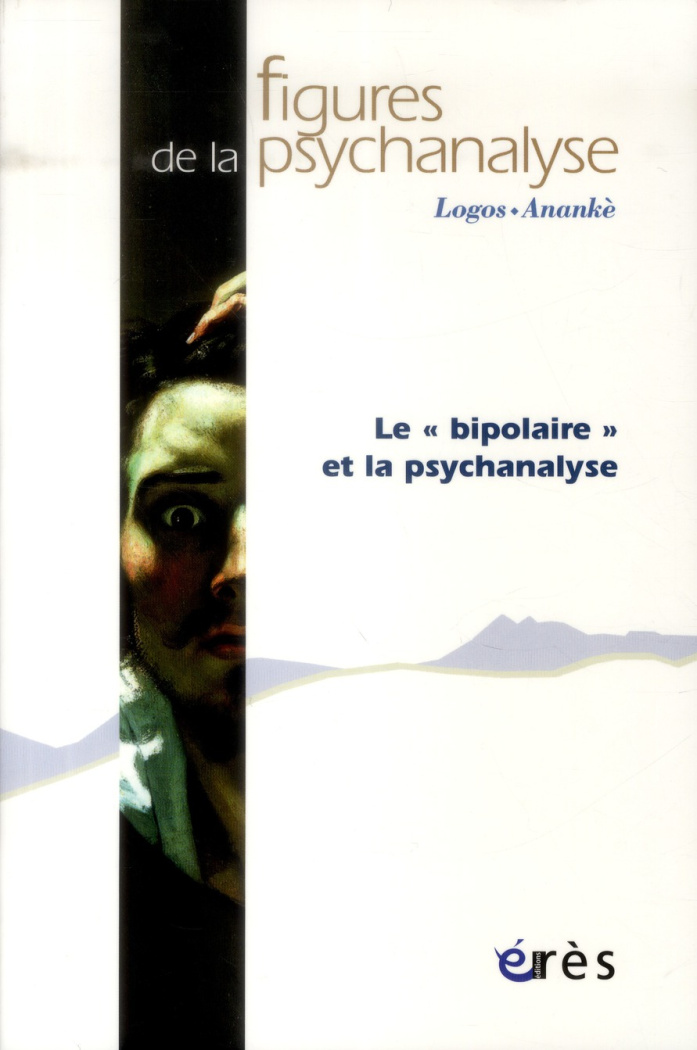 Figures de la psychanalyse N° 26 : Le "bipolaire" et la psychanalyse