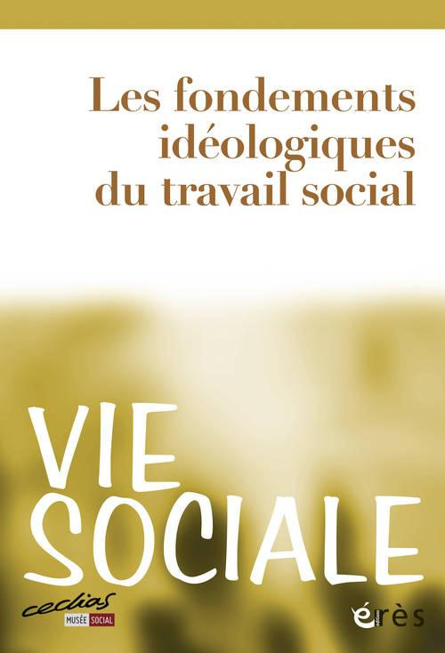 Vie Sociale N° 4 : Les fondements idéologiques du travail social