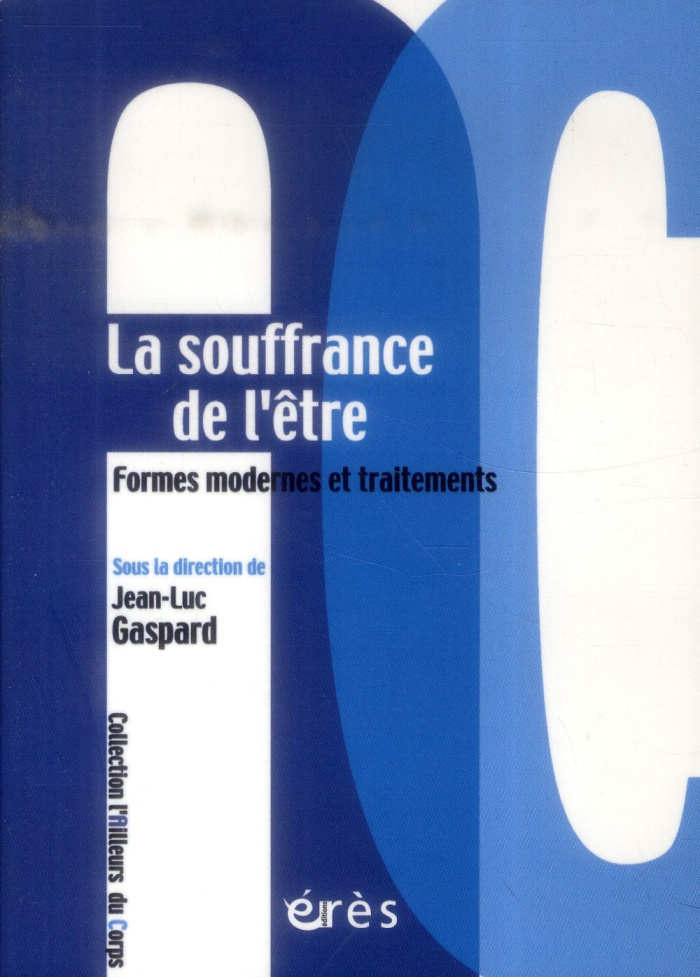 La souffrance de l'être. Formes modernes et traitements