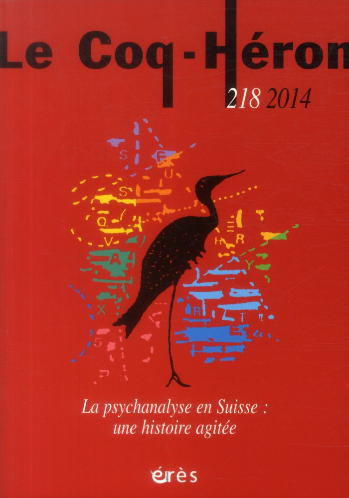 Le Coq-Héron N° 218, septembre 2014 : La psychanalyse en Suisse : une histoire agitée