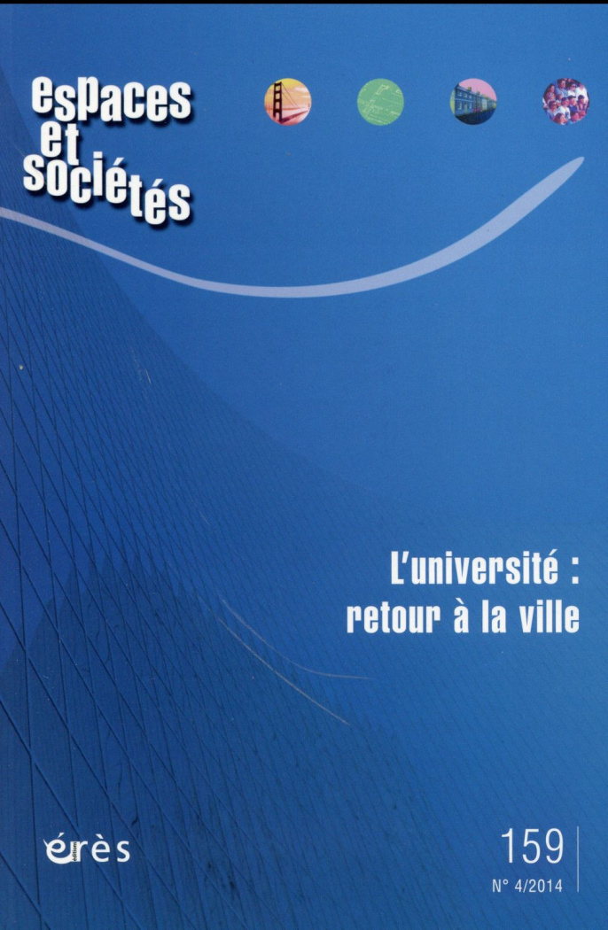 Espaces et sociétés N° 159, Novembre 2014 : L'université : retour à la ville