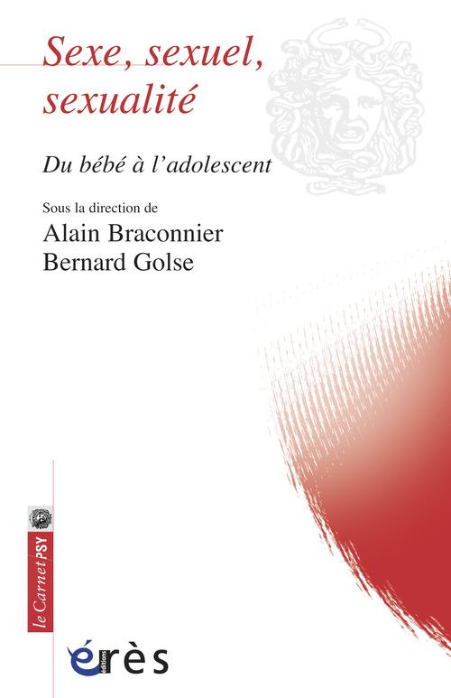 Sexe, sexuel, sexualité. Du bébé à l'adolescent