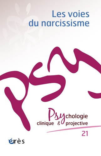 Psychologie clinique et projective N° 21/2015 : Les voies du narcissisme