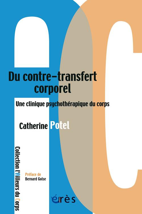 Du contre-transfert corporel. Une clinique psychothérapeutique du corps