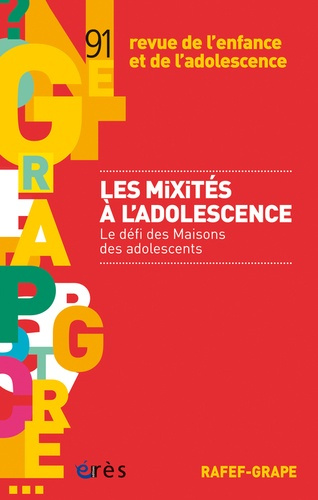 Revue de l'enfance et de l'adolescence N° 91 : Les mixités à l'adolescence. Le défi des Maisons des