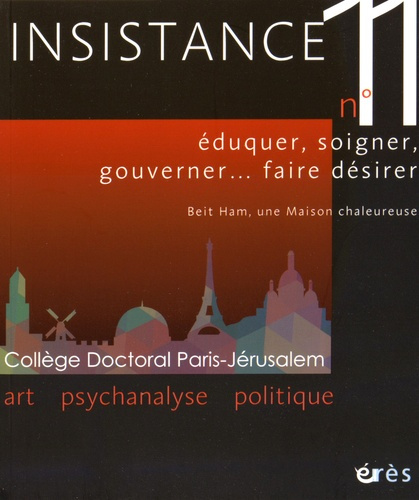 Insistance N° 11 : Eduquer, soigner, gouverner... faire désirer. Beit Ham, une Maison chaleureuse