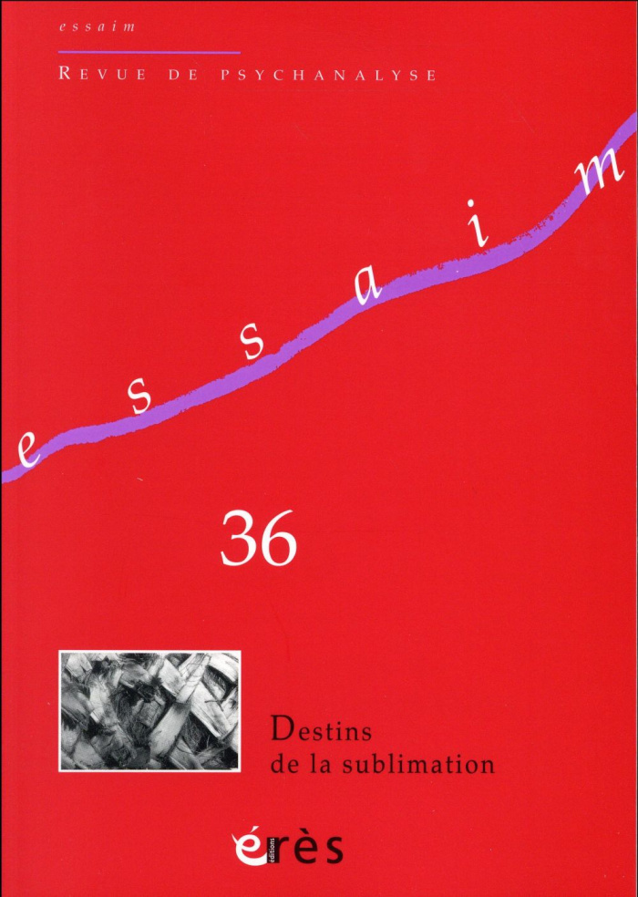 Essaim N° 36 : Destins de la sublimation