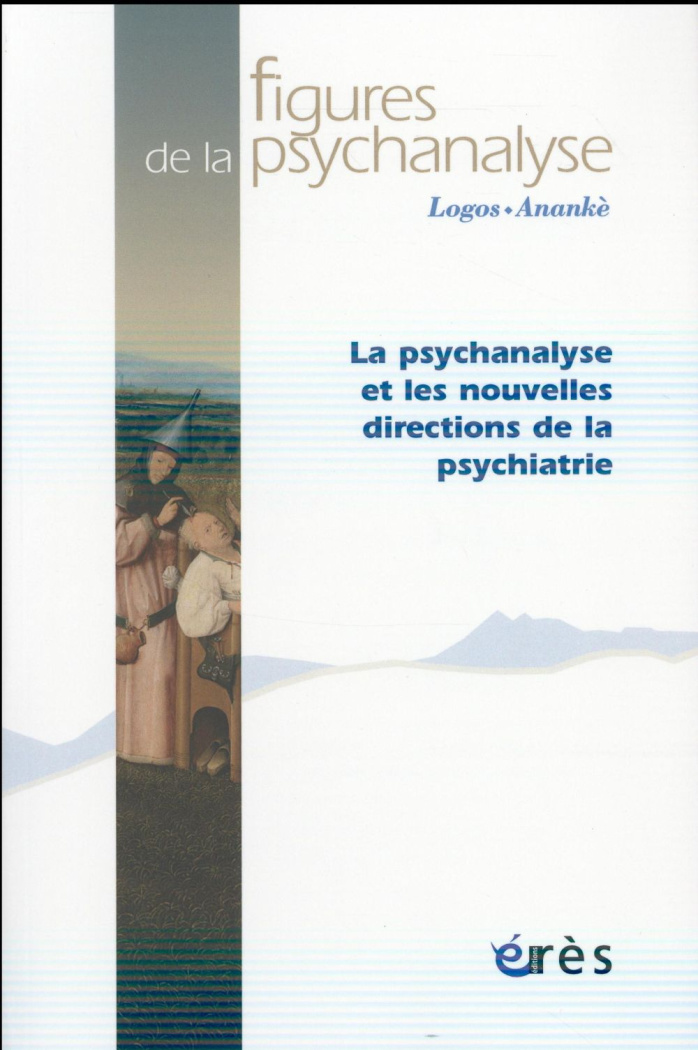 Figures de la psychanalyse N° 31 : La psychanalyse et les nouvelles directions de la psychiatrie