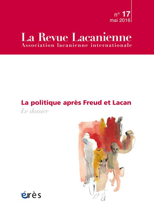 La Revue Lacanienne N° 17 : La politique après Freud et Lacan