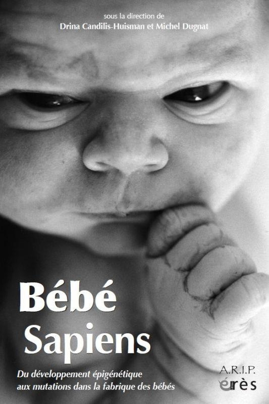 Bébé sapiens. Du développement épigénétique aux mutations dans la fabrique des bébés