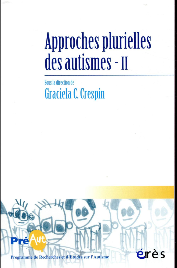 Cahiers de PREAUT N° 14 : Approches plurielles des autismes. Volume 2