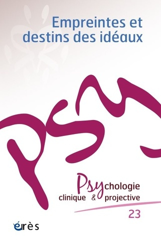 Psychologie clinique et projective N° 23 : Empreintes et destins des idéaux