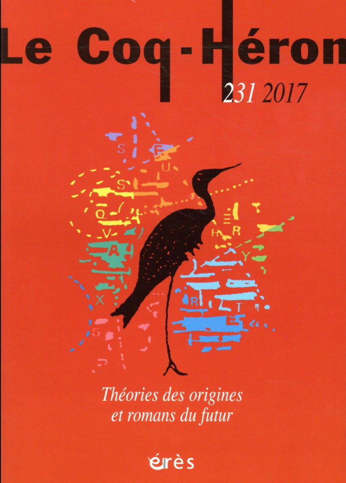 Le Coq-Héron N° 231 : Nos théories des origines. Nos romans du futur