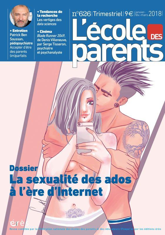 L'école des parents N° 626, janvier-février-mars 2018 : La sexualité des ados à l'heure d'Internet