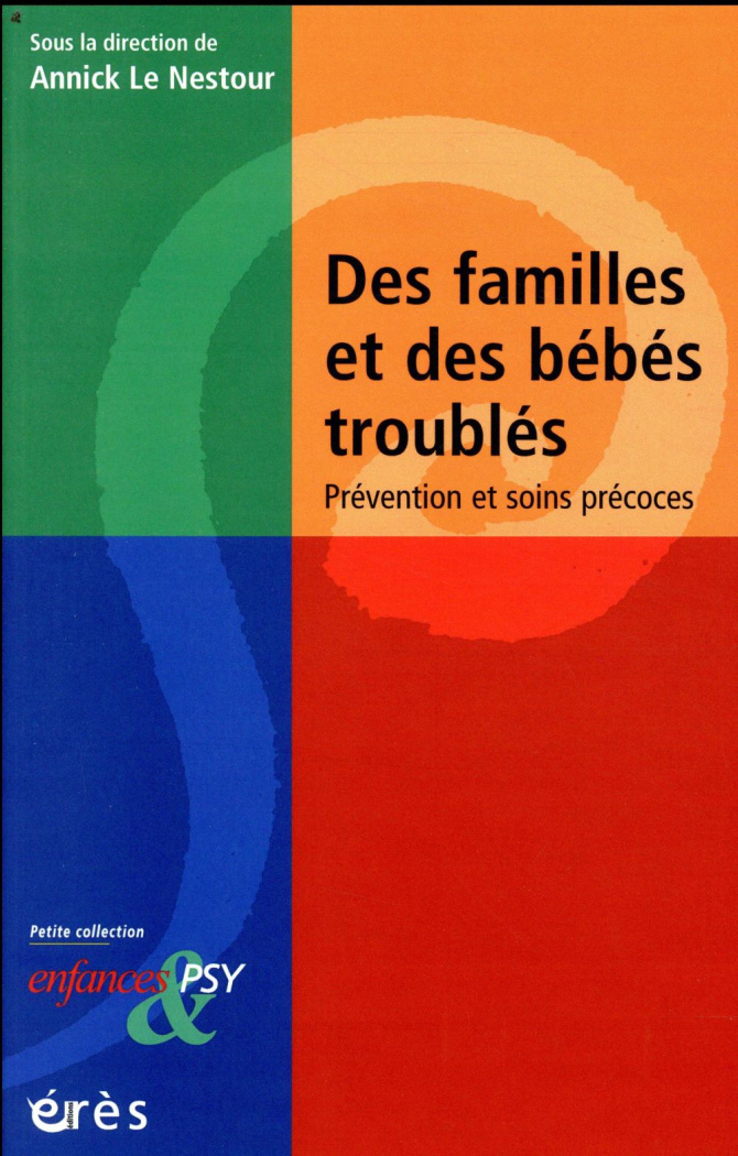 Des familles et des bébés troublés. Prévention et soins précoces