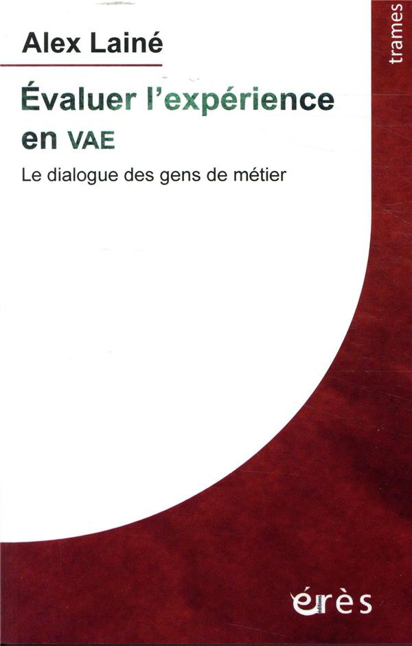 Evaluer l'expérience en VAE. Le dialogue des gens de métier