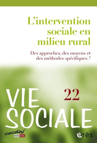 Vie Sociale N° 22 : L'intervention sociale en milieu rural. Des approches, des moyens et des méthode