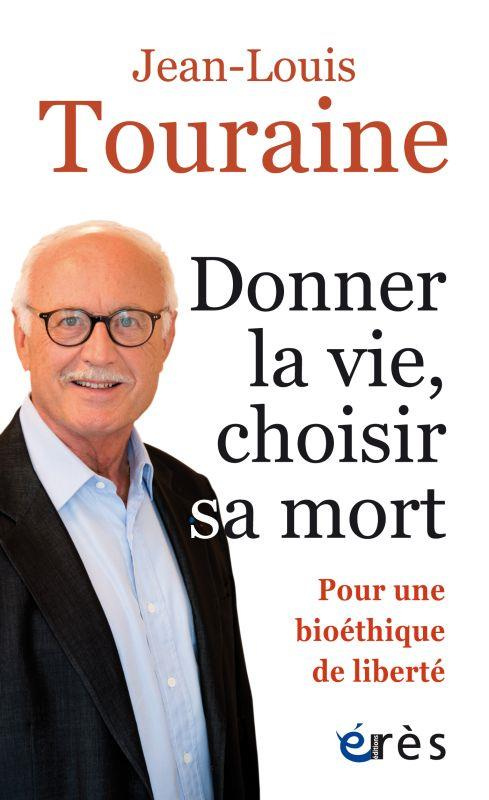Donner la vie choisir sa mort. Pour une bioéthique de liberté