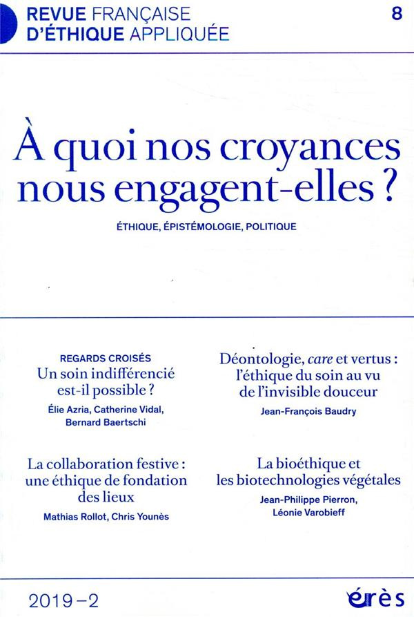 Revue française d'éthique appliquée N° 8/2019-2 : A quoi nos croyances nous engagent-elles ? Ethique