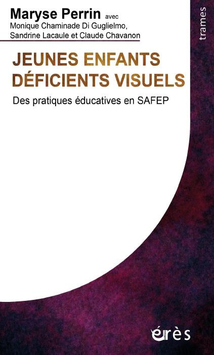 Jeunes enfants déficients visuels. Des pratiques éducatives en SAFEP