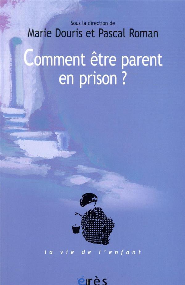 Comment être parent en prison ? Un défi aux institutions