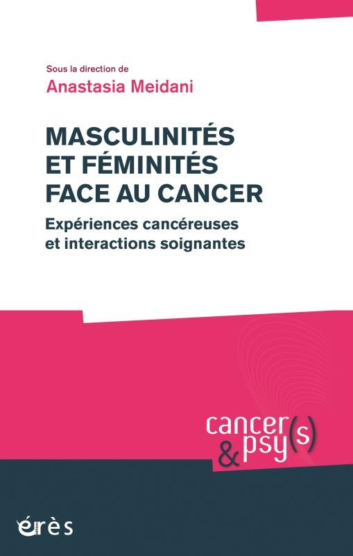 Masculinités et féminités face au cancer. Expériences cancéreuses et interactions soignantes