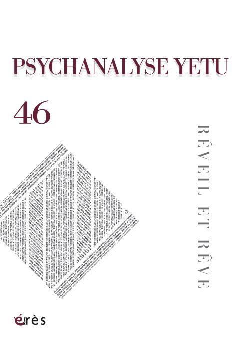 Psychanalyse YETU N° 46 : Réveil et rêve