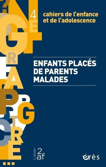 Cahiers de l'enfance et de l'adolescence N° 4 : Les enfants des parents malades, entre aide et oubli