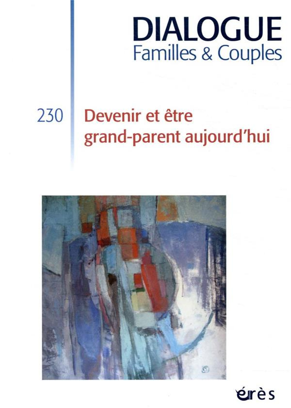 Dialogue N° 230 : Devenir et être grand-parent aujourd'hui