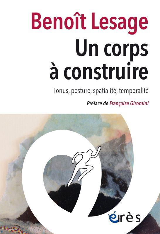 Un corps à construire. Tonus, posture, spatialité, temporalité
