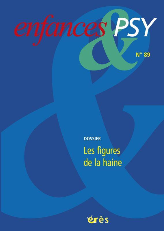 Enfances & psy N° 89/2021 : Les figures de la haine