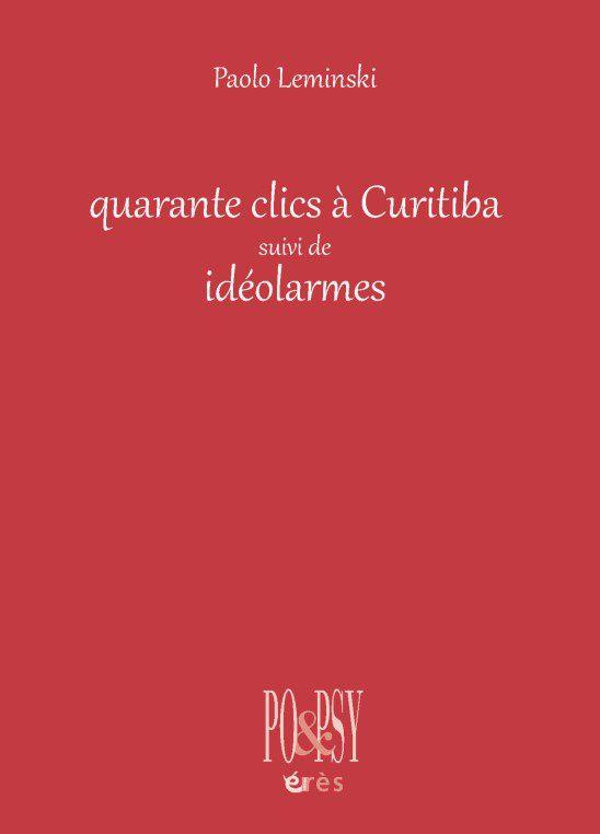 40 clics à Curitiba . Suivi de Idéolarmes