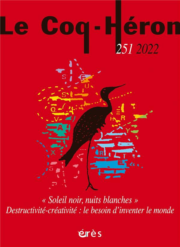Le Coq-Héron N° 251, décembre 2022 : "Soleil noir, nuits blanches". Destructivité-créativité : le be