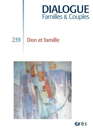 Dialogue N° 239 : Don et famille