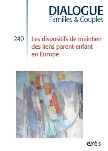 Dialogue N° 240, 2e trimestre 2023 : Dispositifs de maintien des liens parents/enfants en Europe