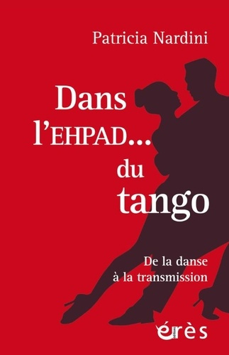 Dans l'EHPAD... du tango. De la danse à la transmission