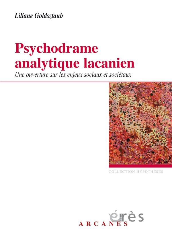 Psychodrame analytique lacanien. Une ouverture sur les enjeux sociaux et sociétaux