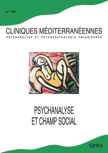 Cliniques méditerranéennes N° 109, février 2024 : Psychanalyse et champ social