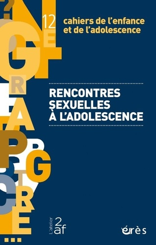 Cahiers de l'enfance et de l'adolescence N° 12 : Rencontres sexuelles à l'adolescence