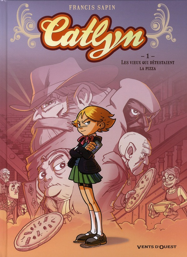Catlyn Tome 1 : Les vieux qui détestaient la pizza