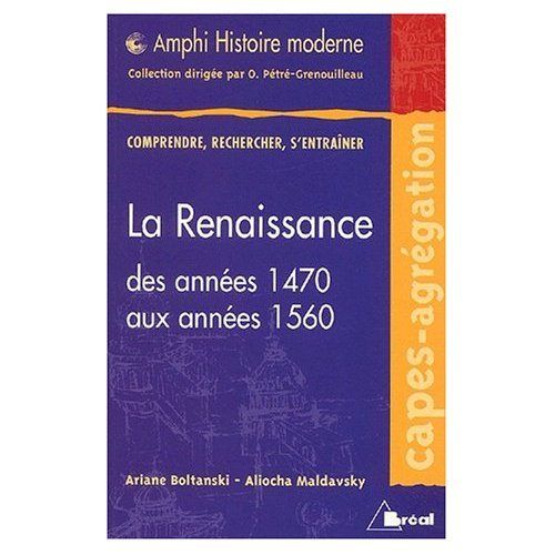 Le Renaisance des années 1470 aux années 1560 (envisagée dans toutes ses dimensions)