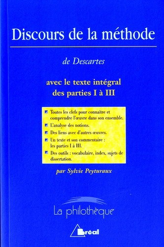 Discours de la méthode de René Descartes avec le texte intégral des parties I à III