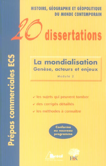 20 Dissertations d'Histoire, de Géographie du monde contemporain. La mondialisation : genèse, acteur