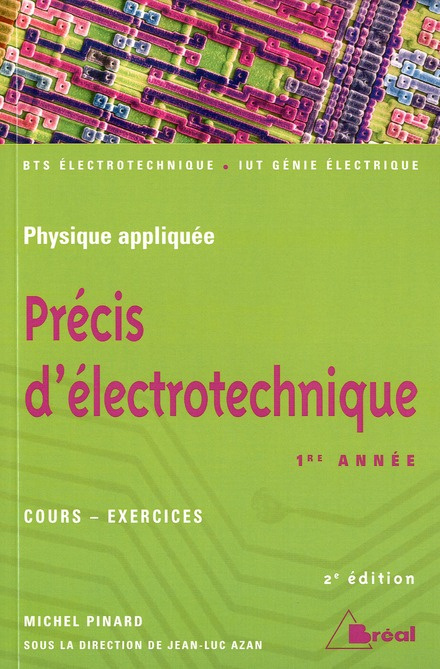 Principes d'électrotechnique : sections de techniciens supérieur, instituts universitaires de techno