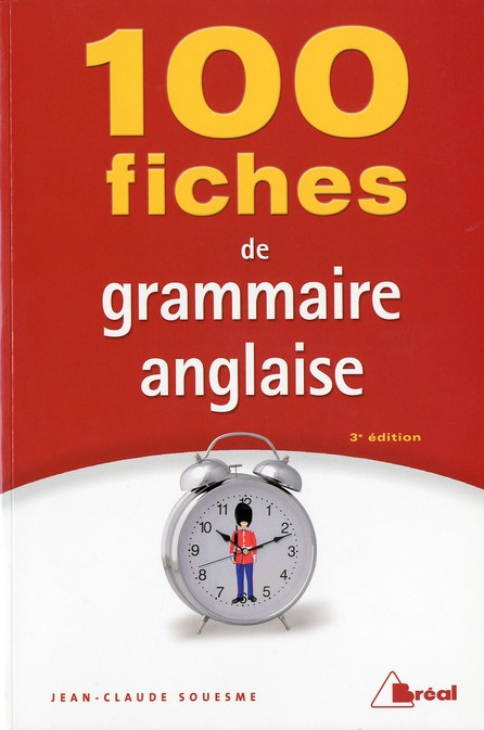 100 fiches de grammaire anglaise. 3e édition