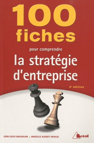 100 fiches pour comprendre la stratégie d'entreprise. 3e édition