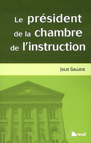 Le président de la chambre de l'instruction